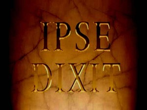 Ipse dixit ... buon divertimento a tutti